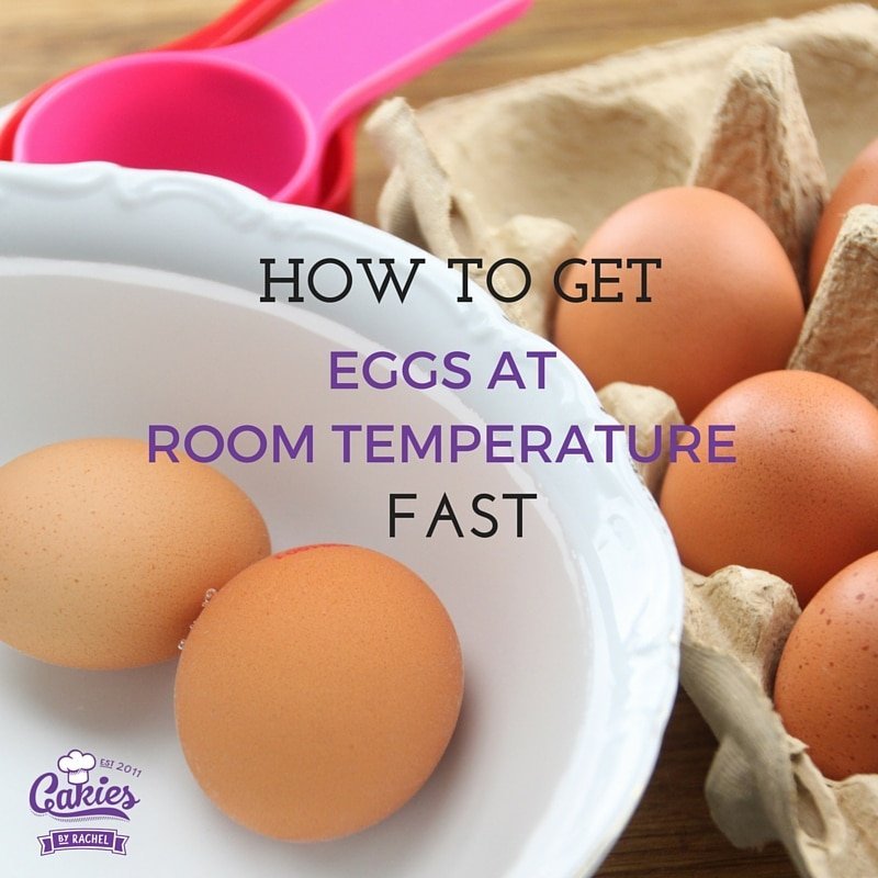 How to get your eggs at room temperature fast | Cakies